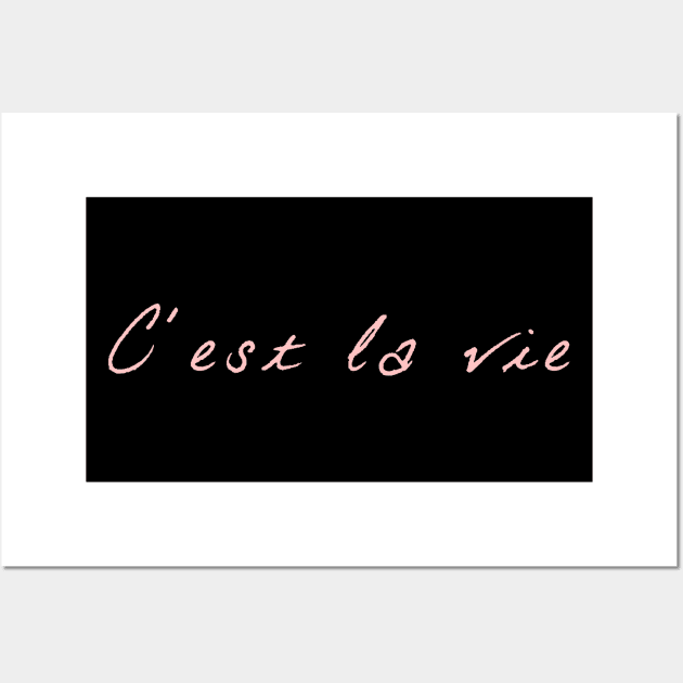 C'est la vie v3 Wall Art by Word and Saying